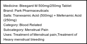 Information about Bleegard M 500mg/250mg Tablet (Brand: Park Pharmaceuticals) - Uses: Treatment of Menstrual pain,Treatment of Heavy menstrual bleeding