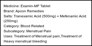 Information about Examin-MF Tablet (Brand: Apcon Remedies) - Uses: Treatment of Menstrual pain,Treatment of Heavy menstrual bleeding