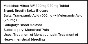 Information about Hitrax MF 500mg/250mg Tablet (Brand: Brostin Seizz Biocare) - Uses: Treatment of Menstrual pain,Treatment of Heavy menstrual bleeding