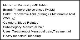 Information about Primastop-MF Tablet (Brand: Primero Life sciences Pvt Ltd) - Uses: Treatment of Menstrual pain,Treatment of Heavy menstrual bleeding