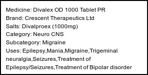 Information about Divalex OD 1000 Tablet PR (Brand: Crescent Therapeutics Ltd) - Uses: Epilepsy,Mania,Migraine,Trigeminal neuralgia,Seizures,Treatment of Epilepsy/Seizures,Treatment of Bipolar disorder