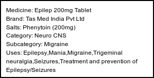 Information about Epilep 200mg Tablet (Brand: Tas Med India Pvt Ltd) - Uses: Epilepsy,Mania,Migraine,Trigeminal neuralgia,Seizures,Treatment and prevention of Epilepsy/Seizures