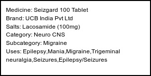 Information about Seizgard 100 Tablet (Brand: UCB India Pvt Ltd) - Uses: Epilepsy,Mania,Migraine,Trigeminal neuralgia,Seizures,Epilepsy/Seizures