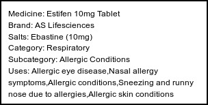 Information about Estifen 10mg Tablet (Brand: AS Lifesciences) - Uses: Allergic eye disease,Nasal allergy symptoms,Allergic conditions,Sneezing and runny nose due to allergies,Allergic skin conditions