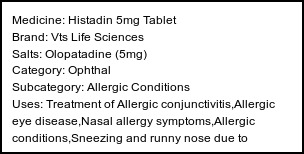 Information about Histadin 5mg Tablet (Brand: Vts Life Sciences) - Uses: Treatment of Allergic conjunctivitis,Allergic eye disease,Nasal allergy symptoms,Allergic conditions,Sneezing and runny nose due to allergies,Allergic skin conditions