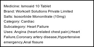 Information about Ismoaid 10 Tablet (Brand: Workcell Solutions Private Limited) - Uses: Angina (heart-related chest pain),Heart Failure,Coronary artery disease,Hypertensive emergency,Anal fissure