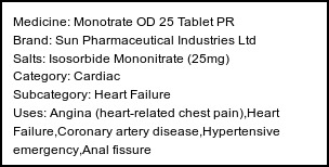 Information about Monotrate OD 25 Tablet PR (Brand: Sun Pharmaceutical Industries Ltd) - Uses: Angina (heart-related chest pain),Heart Failure,Coronary artery disease,Hypertensive emergency,Anal fissure
