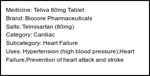 Information about Teliva 80mg Tablet (Brand: Biocore Pharmaceuticals) - Uses: Hypertension (high blood pressure),Heart Failure,Prevention of heart attack and stroke