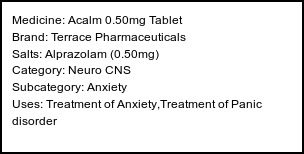 Information about Acalm 0.50mg Tablet (Brand: Terrace Pharmaceuticals) - Uses: Treatment of Anxiety,Treatment of Panic disorder