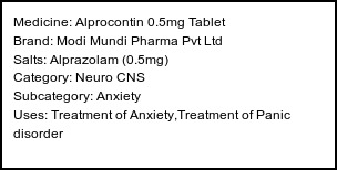Information about Alprocontin 0.5mg Tablet (Brand: Modi Mundi Pharma Pvt Ltd) - Uses: Treatment of Anxiety,Treatment of Panic disorder