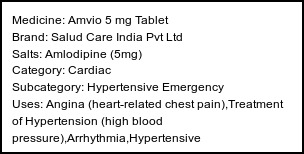 Information about Amvio 5 mg Tablet (Brand: Salud Care India Pvt Ltd) - Uses: Angina (heart-related chest pain),Treatment of Hypertension (high blood pressure),Arrhythmia,Hypertensive emergency,Subarachnoid haemorrhage,Anal fissure