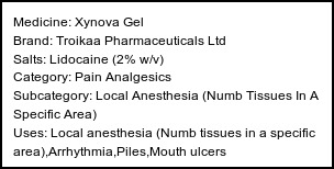 Information about Xynova Gel (Brand: Troikaa Pharmaceuticals Ltd) - Uses: Local anesthesia (Numb tissues in a specific area),Arrhythmia,Piles,Mouth ulcers