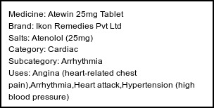 Information about Atewin 25mg Tablet (Brand: Ikon Remedies Pvt Ltd) - Uses: Angina (heart-related chest pain),Arrhythmia,Heart attack,Hypertension (high blood pressure)
