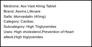Information about Asv Vast 40mg Tablet (Brand: Asvins Lifecare) - Uses: High cholesterol,Prevention of Heart attack,High triglycerides