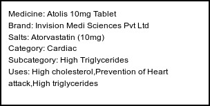 Information about Atolis 10mg Tablet (Brand: Invision Medi Sciences Pvt Ltd) - Uses: High cholesterol,Prevention of Heart attack,High triglycerides