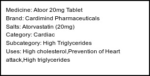 Information about Atoor 20mg Tablet (Brand: Cardimind Pharmaceuticals) - Uses: High cholesterol,Prevention of Heart attack,High triglycerides