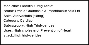 Information about Pleostin 10mg Tablet (Brand: Orchid Chemicals & Pharmaceuticals Ltd) - Uses: High cholesterol,Prevention of Heart attack,High triglycerides