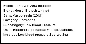 Information about Cevas 20IU Injection (Brand: Health Biotech Limited) - Uses: Bleeding esophageal varices,Diabetes insipidus,Low blood pressure,Bed-wetting