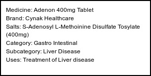 Information about Adenon 400mg Tablet (Brand: Cynak Healthcare) - Uses: Treatment of Liver disease