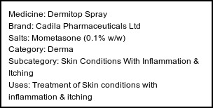 Information about Dermitop Spray (Brand: Cadila Pharmaceuticals Ltd) - Uses: Treatment of Skin conditions with inflammation & itching