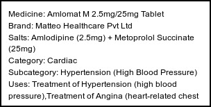Information about Amlomat M 2.5mg/25mg Tablet (Brand: Matteo Healthcare Pvt Ltd) - Uses: Treatment of Hypertension (high blood pressure),Treatment of Angina (heart-related chest pain)