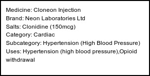 Information about Cloneon Injection (Brand: Neon Laboratories Ltd) - Uses: Hypertension (high blood pressure),Opioid withdrawal