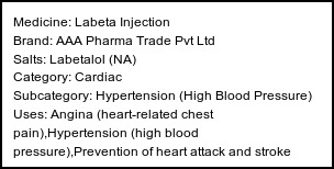 Information about Labeta Injection (Brand: AAA Pharma Trade Pvt Ltd) - Uses: Angina (heart-related chest pain),Hypertension (high blood pressure),Prevention of heart attack and stroke