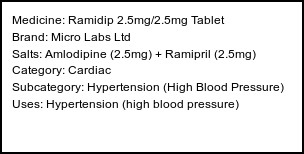 Information about Ramidip 2.5mg/2.5mg Tablet (Brand: Micro Labs Ltd) - Uses: Hypertension (high blood pressure)
