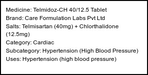 Information about Telmidoz-CH 40/12.5 Tablet (Brand: Care Formulation Labs Pvt Ltd) - Uses: Hypertension (high blood pressure)