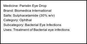 Information about Paristin Eye Drop (Brand: Biomedica International) - Uses: Treatment of Bacterial eye infections