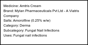 Information about Amtris Cream (Brand: Mylan Pharmaceuticals Pvt Ltd - A Viatris Company) - Uses: Fungal nail infections