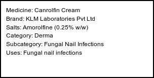 Information about Canrolfin Cream (Brand: KLM Laboratories Pvt Ltd) - Uses: Fungal nail infections