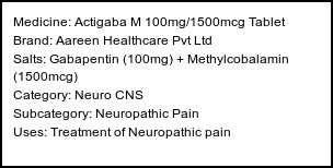 Information about Actigaba M 100mg/1500mcg Tablet (Brand: Aareen Healthcare Pvt Ltd) - Uses: Treatment of Neuropathic pain