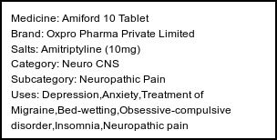 Information about Amiford 10 Tablet (Brand: Oxpro Pharma Private Limited) - Uses: Depression,Anxiety,Treatment of Migraine,Bed-wetting,Obsessive-compulsive disorder,Insomnia,Neuropathic pain
