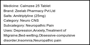 Information about Calmzee 25 Tablet (Brand: Zeelab Pharmacy Pvt Ltd) - Uses: Depression,Anxiety,Treatment of Migraine,Bed-wetting,Obsessive-compulsive disorder,Insomnia,Neuropathic pain