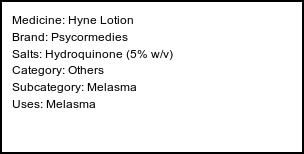 Information about Hyne Lotion (Brand: Psycormedies) - Uses: Melasma