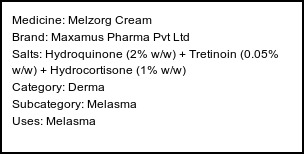 Information about Melzorg Cream (Brand: Maxamus Pharma Pvt Ltd) - Uses: Melasma