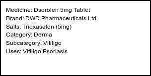 Information about Dsorolen 5mg Tablet (Brand: DWD Pharmaceuticals Ltd) - Uses: Vitiligo,Psoriasis