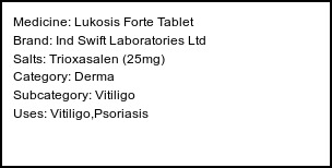 Information about Lukosis Forte Tablet (Brand: Ind Swift Laboratories Ltd) - Uses: Vitiligo,Psoriasis