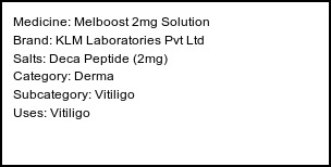 Information about Melboost 2mg Solution (Brand: KLM Laboratories Pvt Ltd) - Uses: Vitiligo
