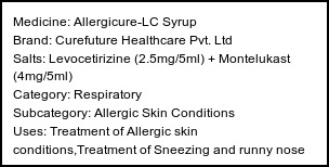 Information about Allergicure-LC Syrup (Brand: Curefuture Healthcare Pvt. Ltd) - Uses: Treatment of Allergic skin conditions,Treatment of Sneezing and runny nose due to allergies,Treatment of Hay fever