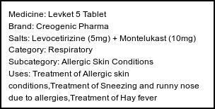 Information about Levket 5 Tablet (Brand: Creogenic Pharma) - Uses: Treatment of Allergic skin conditions,Treatment of Sneezing and runny nose due to allergies,Treatment of Hay fever