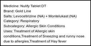 Information about Nulify Tablet DT (Brand: Gold Line) - Uses: Treatment of Allergic skin conditions,Treatment of Sneezing and runny nose due to allergies,Treatment of Hay fever