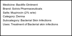 Information about Bactifix Ointment (Brand: Solvis Pharmaceuticals) - Uses: Treatment of Bacterial skin infections