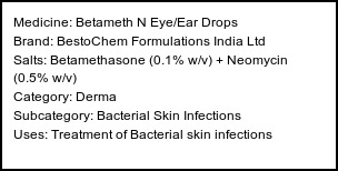 Information about Betameth N Eye/Ear Drops (Brand: BestoChem Formulations India Ltd) - Uses: Treatment of Bacterial skin infections