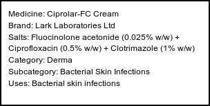 Information about Ciprolar-FC Cream (Brand: Lark Laboratories Ltd) - Uses: Bacterial skin infections