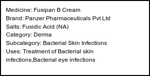 Information about Fusipan B Cream (Brand: Panzer Pharmaceuticals Pvt Ltd) - Uses: Treatment of Bacterial skin infections,Bacterial eye infections