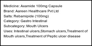 Information about Axamide 100mg Capsule (Brand: Aareen Healthcare Pvt Ltd) - Uses: Intestinal ulcers,Stomach ulcers,Treatment of Mouth ulcers,Treatment of Peptic ulcer disease