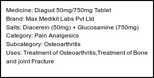 Information about Diagud 50mg/750mg Tablet (Brand: Max Medikit Labs Pvt Ltd) - Uses: Treatment of Osteoarthritis,Treatment of Bone and joint Fracture