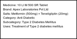 Information about 10 LI M 500 SR Tablet (Brand: Apex Laboratories Pvt Ltd) - Uses: Treatment of Type 2 diabetes mellitus